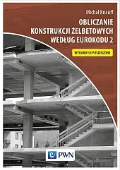 Obliczanie konstrukcji żelbetowych według Eurokodu 2Michał Knauff