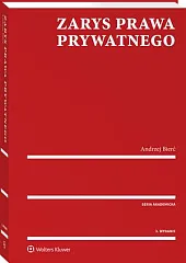 Zarys prawa prywatnego. Część ogólnaAndrzej Bierć Zarys prawa prywatnego. Część ogólnaAndrzej Bierć
