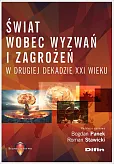 Świat wobec wyzwań i zagrożeń w drugiej dekadzie XXI wieku Świat wobec wyzwań i zagrożeń w drugiej dekadzie XXI wieku