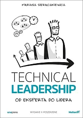 Technical Leadership Od eksperta do lideraMariusz Sieraczkiewicz Technical Leadership Od eksperta do lideraMariusz Sieraczkiewicz