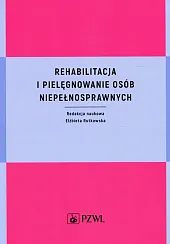 Rehabilitacja i pielęgnowanie osób niepełnosprawnychElżbieta Rutkowska
