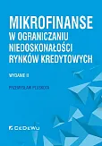 Mikrofinanse w ograniczaniu niedoskonałości rynków kredytowych Mikrofinanse w ograniczaniu niedoskonałości rynków kredytowych