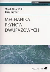 Mechanika płynów dwufazowych.Marek Dziubiński