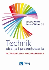 Technika pisania i prezentowania przyrodniczych prac,Maciej Weiner January
