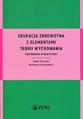 Edukacja zdrowotna z elementami teorii wychowaniaPaweł Chruściel