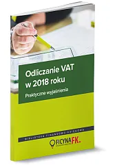 Odliczanie VAT w 2018 roku - wyjaśnienia praktyczne