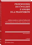 Przewodnik do ćwiczeń z logiki dla prawników Przewodnik do ćwiczeń z logiki dla prawników