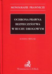 Ochrona prawna bezpieczeństwa w ruchu drogowym Ochrona prawna bezpieczeństwa w ruchu drogowym