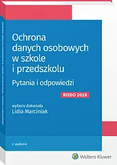 Ochrona danych osobowych w szkole i przedszkolu. Pytania i odpowiedzi Ochrona danych osobowych w szkole i przedszkolu. Pytania i odpowiedzi