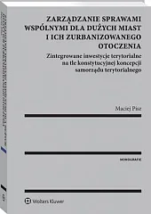 Zarządzanie sprawami wspólnymi dla dużych miast,Maciej Pisz Zarządzanie sprawami wspólnymi dla dużych miast,Maciej Pisz