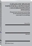 Zarządzanie sprawami wspólnymi dla dużych miast i ich zurbanizowanego otoczenia Zarządzanie sprawami wspólnymi dla dużych miast i ich zurbanizowanego otoczenia