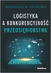 Logistyka a konkurencyjność przedsiębiorstwaK.Magdalena Gąsowska