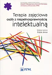 Terapia zajęciowa osób z niepełnosprawnością intelektualnąEdyta Janus Terapia zajęciowa osób z niepełnosprawnością intelektualnąEdyta Janus
