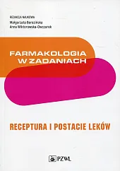 Farmakologia w zadaniach Receptura i postacie,Małgorzata Berezińska