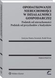 Opodatkowanie nieruchomości w działalności gospodarczej. Podatek od nieruchomości. Podatek od przychodów z budynków
