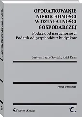 Opodatkowanie nieruchomości w działalności gospodarczej. Podatek od nieruchomości. Podatek od przychodów z budynków