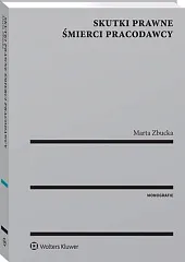 Skutki prawne śmierci pracodawcyMarta Zbucka Skutki prawne śmierci pracodawcyMarta Zbucka