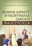 Prawne aspekty wykonywania zawodu nauczyciela Prawne aspekty wykonywania zawodu nauczyciela