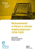 Rachunkowość w Polsce w okresie międzywojennym 1918-1939 Rachunkowość w Polsce w okresie międzywojennym 1918-1939