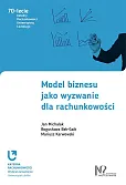 Model biznesu jako wyzwanie dla rachunkowości Model biznesu jako wyzwanie dla rachunkowości