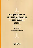Pielęgniarstwo anestezjologiczne i intensywnej opieki Pielęgniarstwo anestezjologiczne i intensywnej opieki