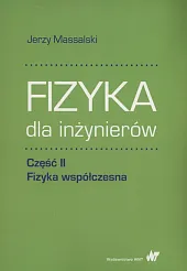 Fizyka dla inżynierów Część II Fizyka,Jerzy Massalski