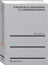 Jurysdykcja podatkowa w cyberprzestrzeni Jurysdykcja podatkowa w cyberprzestrzeni