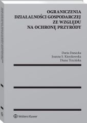 Ograniczenia działalności gospodarczej ze względu na ochronę przyrody Ograniczenia działalności gospodarczej ze względu na ochronę przyrody