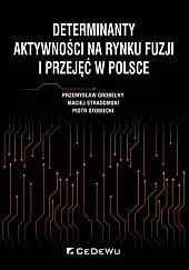 Determinanty aktywności na rynku fuzji i,Przemysław Grobelny