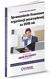Sprawozdanie finansowe organizacji pozarządowej za 2018 rok - krok po kroku Sprawozdanie finansowe organizacji pozarządowej za 2018 rok - krok po kroku