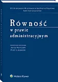 Równość w prawie administracyjnym Równość w prawie administracyjnym