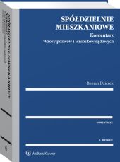 Spółdzielnie mieszkaniowe. Komentarz. Wzory pozwów i wniosków sądowych Spółdzielnie mieszkaniowe. Komentarz. Wzory pozwów i wniosków sądowych