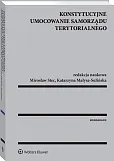 Konstytucyjne umocowanie samorządu terytorialnego Konstytucyjne umocowanie samorządu terytorialnego