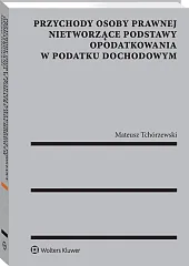 Przychody osoby prawnej nietworzące podstawy opodatkowania w podatku dochodowym Przychody osoby prawnej nietworzące podstawy opodatkowania w podatku dochodowym