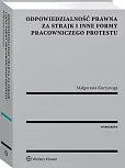 Odpowiedzialność prawna za strajk i inne formy pracowniczego protestu