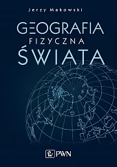 Geografia fizyczna świataJerzy Markowski