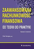 Zaawansowana rachunkowość finansowa od teorii do praktyki Zaawansowana rachunkowość finansowa od teorii do praktyki