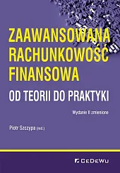 Zaawansowana rachunkowość finansowa od teorii do,Piotr Szczypa Zaawansowana rachunkowość finansowa od teorii do,Piotr Szczypa
