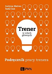 Trener w rolach głównych. Podręcznik pracy,Rafał Żak