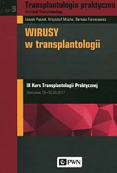 Transplantologia praktyczna Tom 9