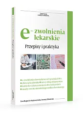 e-zwolenienia lekarskie Przepisy i praktykaEwa Bogucka-Łopuszyńska