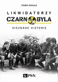 Likwidatorzy Czarnobyla Likwidatorzy Czarnobyla