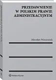 Przedawnienie w polskim prawie administracyjnym Przedawnienie w polskim prawie administracyjnym