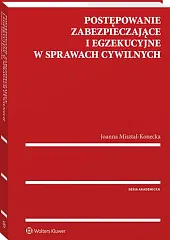 Postępowanie zabezpieczające i egzekucyjne w sprawach,Joanna Misztal-Konecka