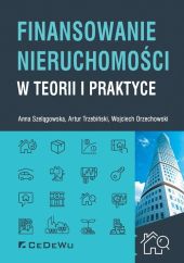 Finansowanie nieruchomości w teorii i praktyce Finansowanie nieruchomości w teorii i praktyce