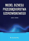 Model biznesu przedsiębiorstwa uzdrowiskowego Model biznesu przedsiębiorstwa uzdrowiskowego