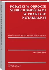Podatki w obrocie nieruchomościami w praktyce notarialnej Podatki w obrocie nieruchomościami w praktyce notarialnej