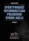 Efektywność informacyjna polskiego rynku akcji Efektywność informacyjna polskiego rynku akcji