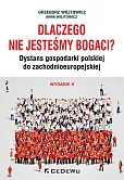 Dlaczego nie jesteśmy bogaci? Dlaczego nie jesteśmy bogaci?