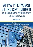 Wpływ interwencji z funduszy unijnych na funkcjonowanie przedsiębiorstw i ich konkurencyjność Wpływ interwencji z funduszy unijnych na funkcjonowanie przedsiębiorstw i ich konkurencyjność